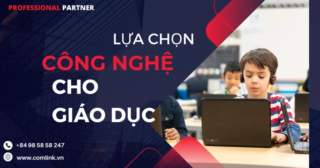 Lựa chọn công nghệ cho giáo dục thông minh
