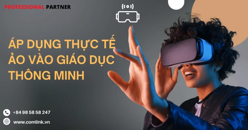 Đưa Thực tế ảo vào giáo dục thông minh