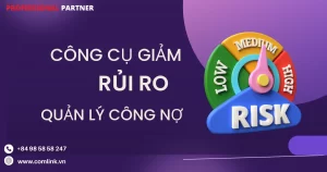 Công cụ giảm rủi ro quản lý công nợ