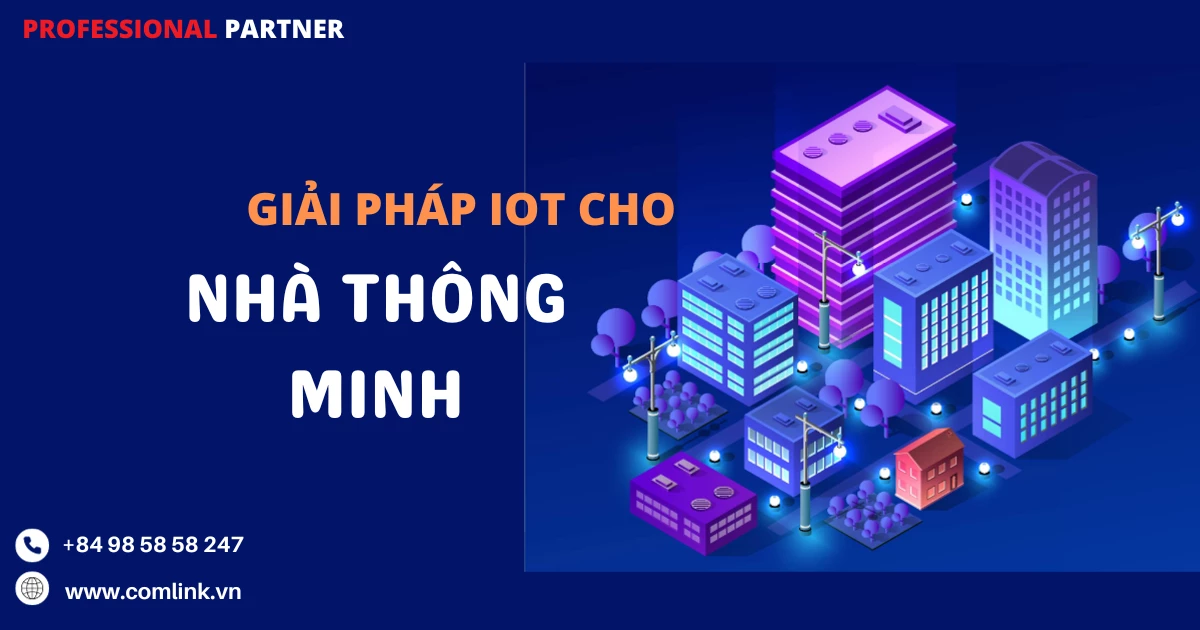 Giải pháp IoT cho nhà thông minh nâng cao tiện ích