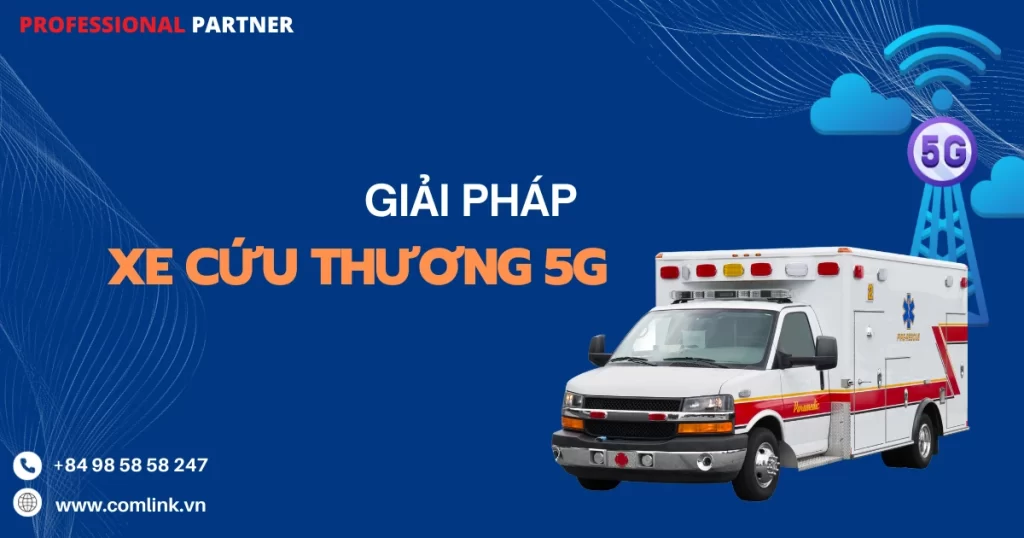 Giải pháp xe cứu thương 5G