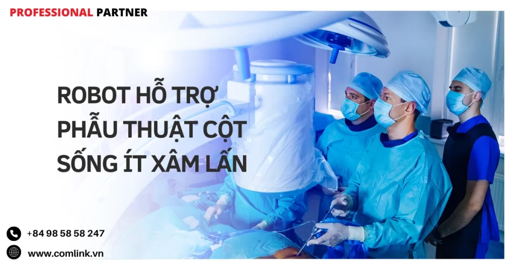 Robot hỗ trợ phẫu thuật cột sống ít xâm lấn