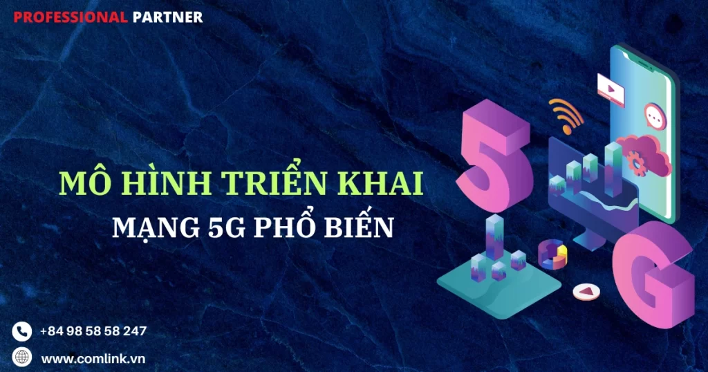 Mô hình triển khai mạng 5G