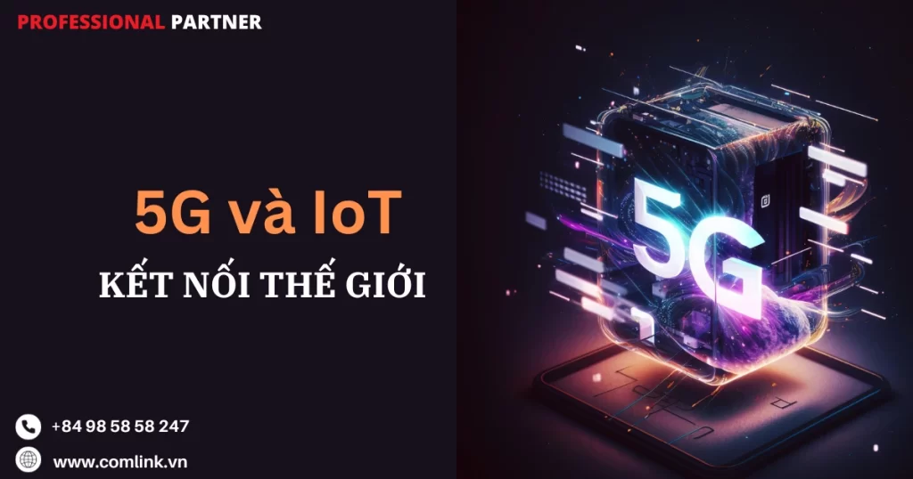 Sự phát triển của 5G và IoT