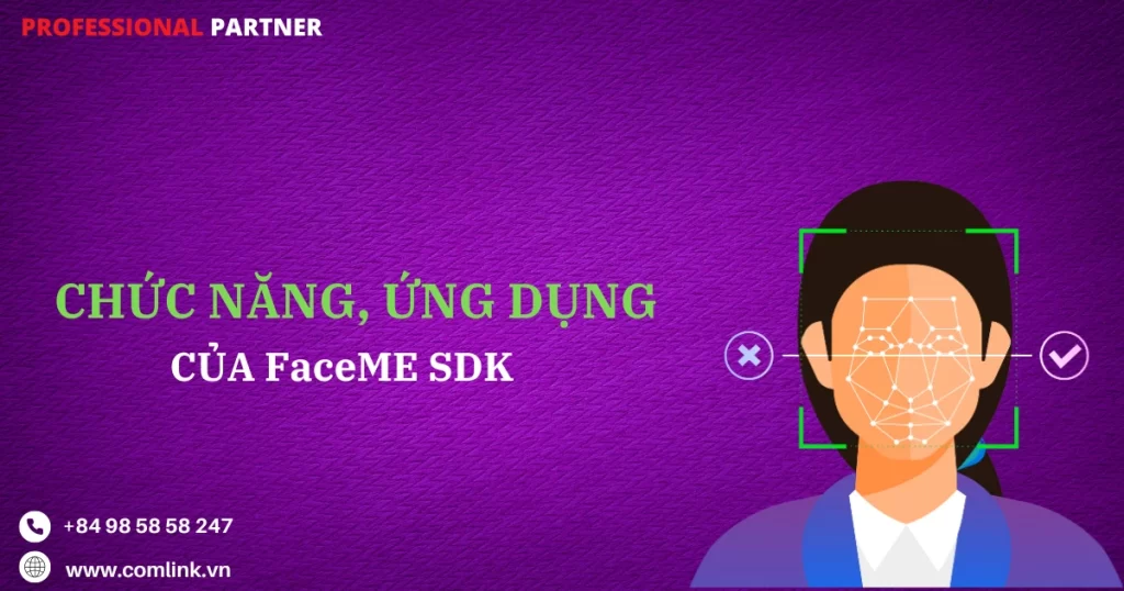 Chức năng và ứng dụng của FaceME SDK