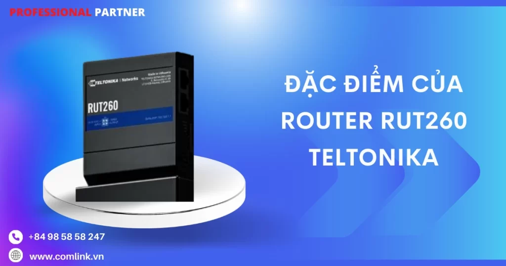 Đặc điểm của Router RUT260 Teltonika