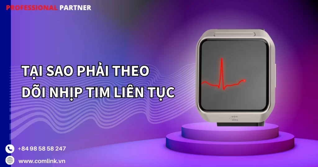 Tại sao phải theo dõi nhịp tim liên tục