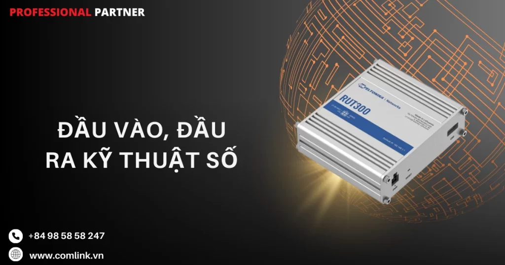 Có đầu vào đầu ra kỹ thuật số