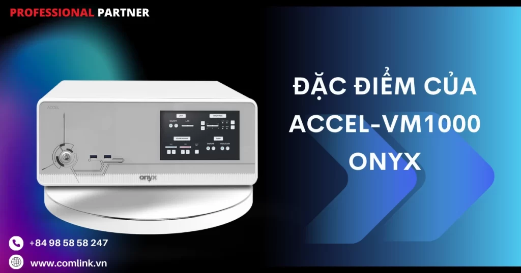 Đặc điểm của ACCEL-VM1000 Onyx