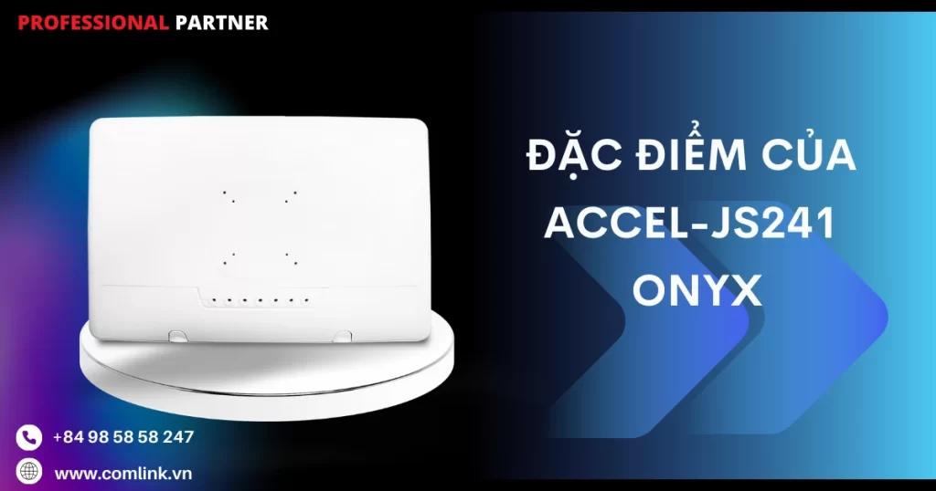 Đặc điểm của Accel JS241 Onyx