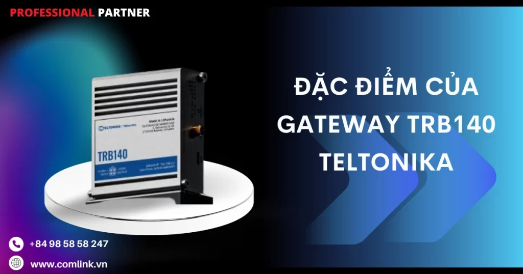 Đặc điểm của Gateway TRB140 Teltonika