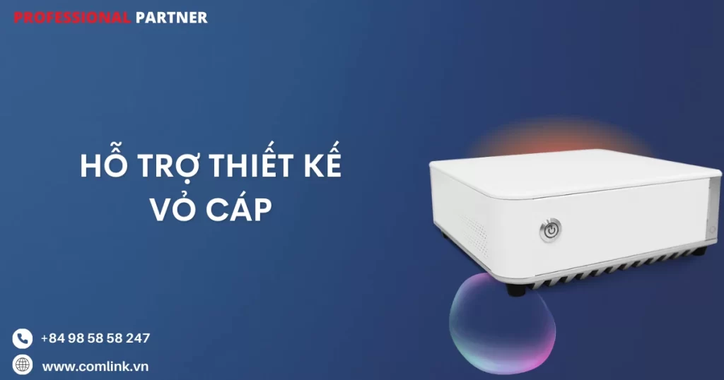 Hỗ trợ thiết kế vỏ cáp