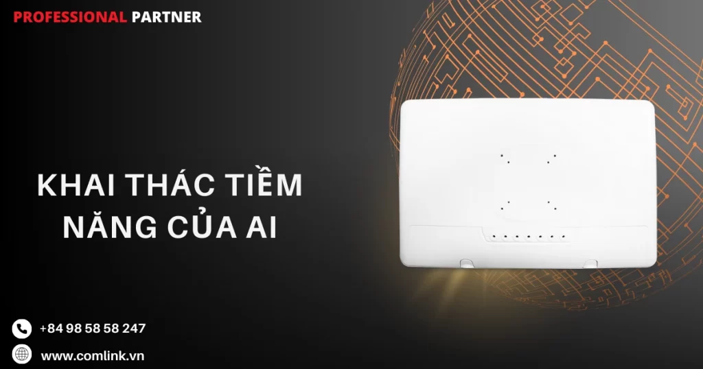 Khai thác tiềm năng của AI