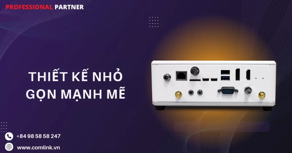 Thiết kế nhỏ gọn mạnh mẽ