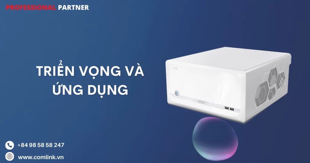 Triển vọng và ứng dụng