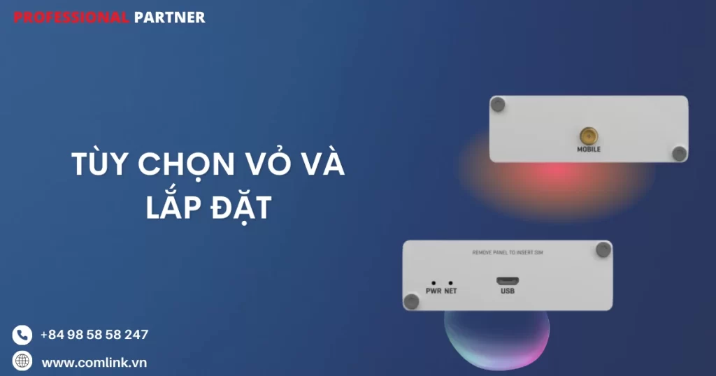 Tùy chọn vỏ và lắp đặt