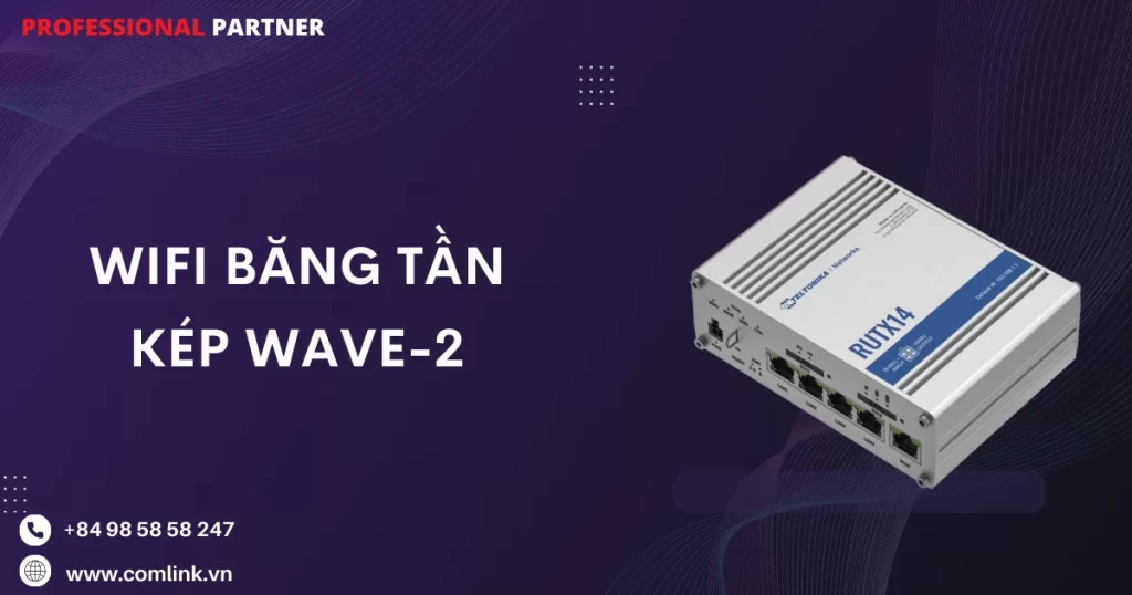 Wifi băng tần kép Wave-2