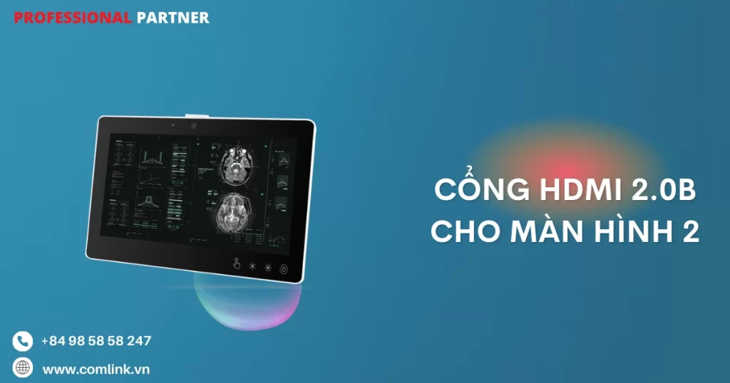 Cổng HDMI 2.0b cho màn hình thứ 2