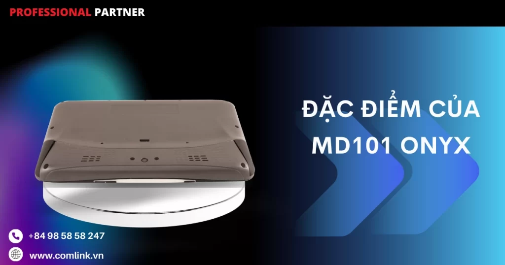 Đặc điểm của MD101 Onyx