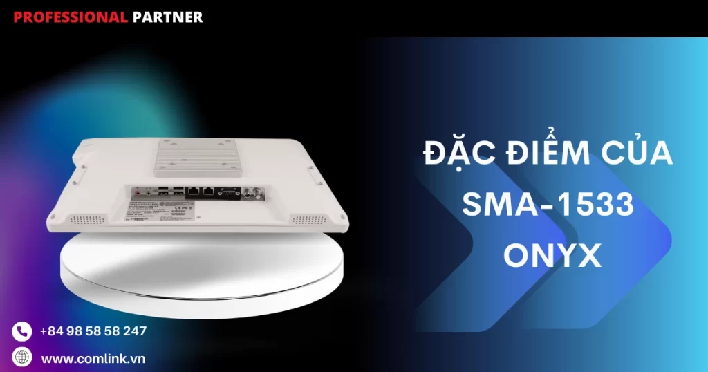 Đặc điểm của SMA-1533 Onyx