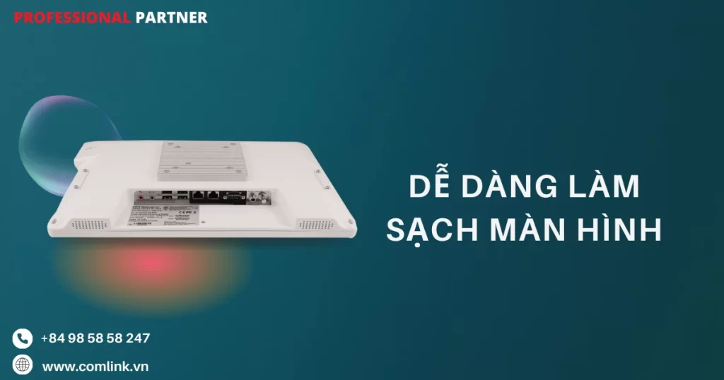 Dễ dàng làm sạch màn hình