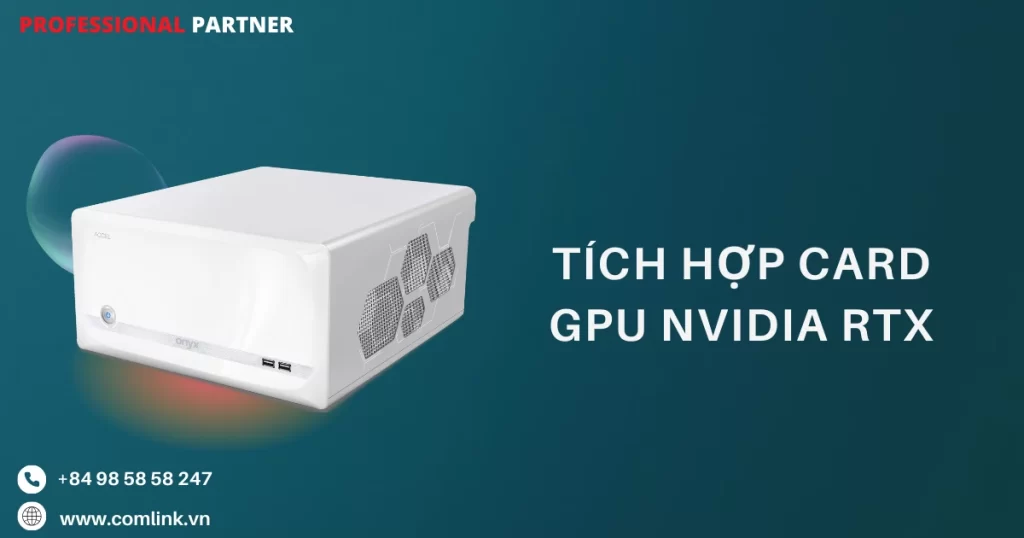 Hỗ trợ tích hợp card GPU