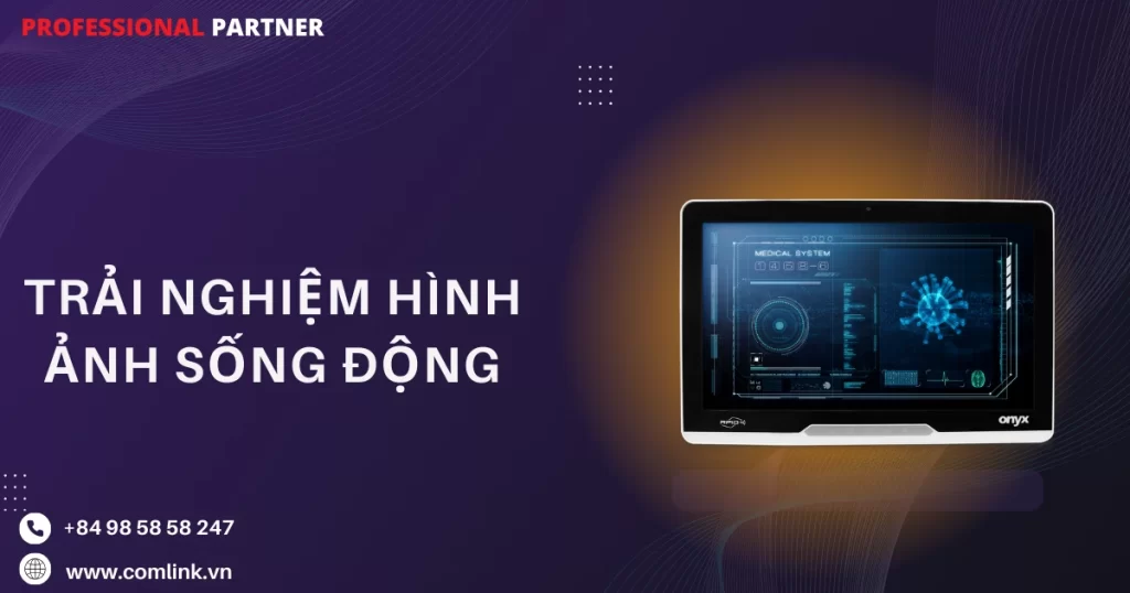 Trải nghiệm hình ảnh sống động