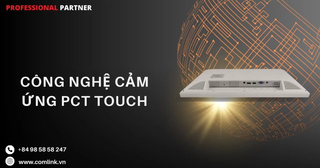 Cảm ứng PCT TOUCH