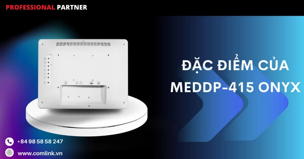 Đặc điểm của MEDDP-415 Onyx
