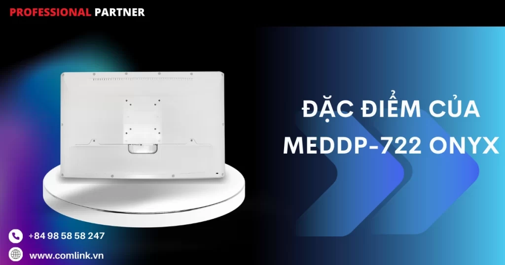 Đặc điểm của MEDDP-722 Onyx