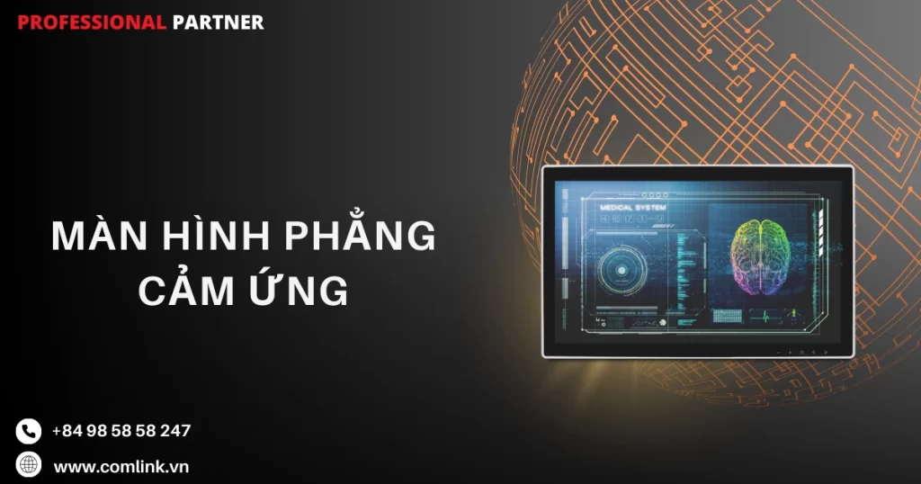 Màn hình phẳng cảm ứng