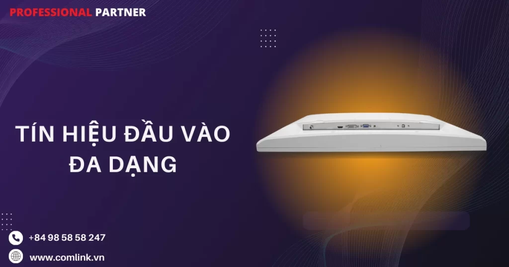 Tín hiệu đầu vào đa dạng