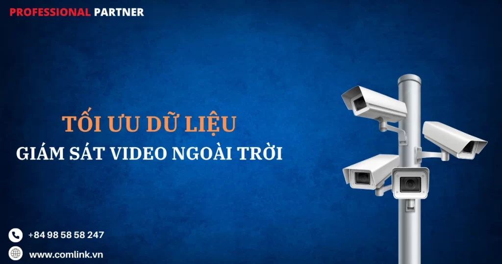 Tối ưu dữ liệu hệ thống giám sát video