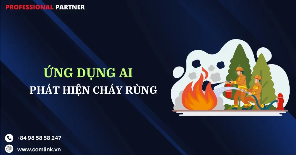 Ứng dụng AI phát hiện cháy rừng