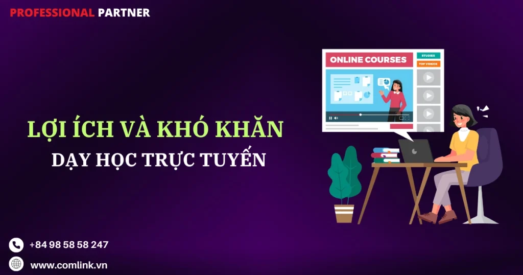 Lợi ích và khó khăn của dạy học trực tuyến