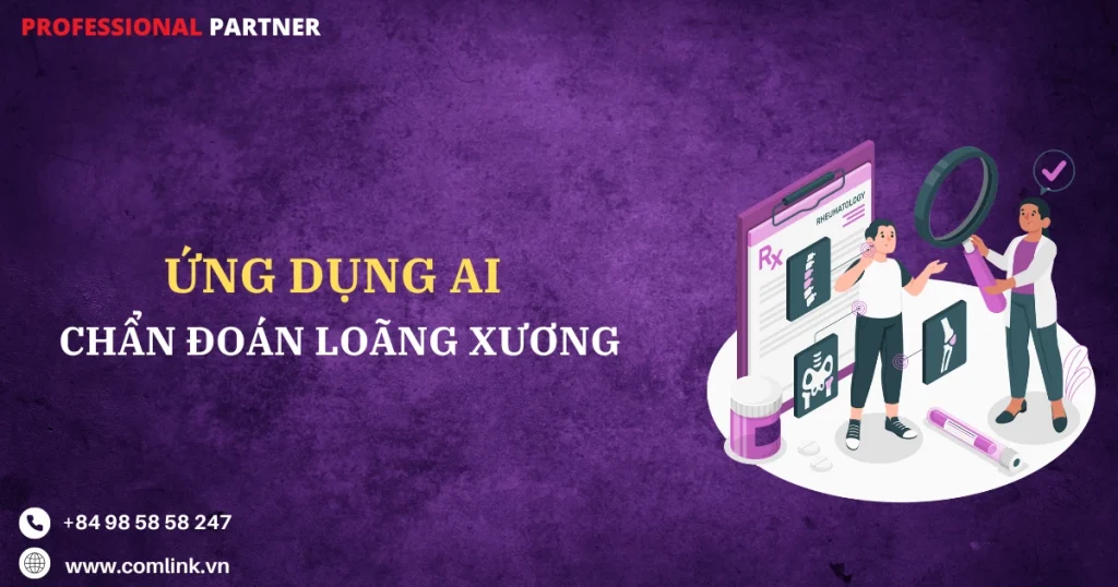 Ứng dụng AI chẩn đoán loãng xương