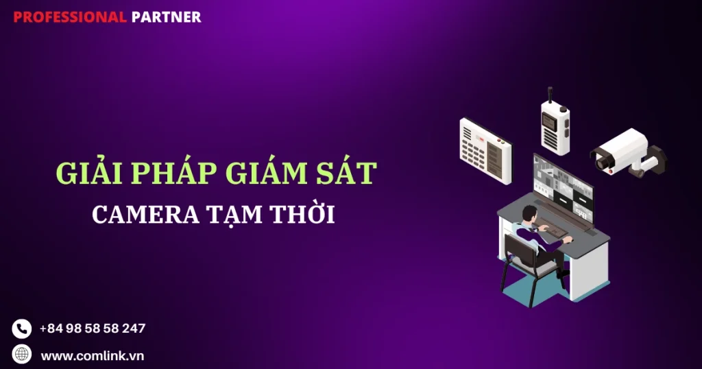 Giám sát camera tạm thời