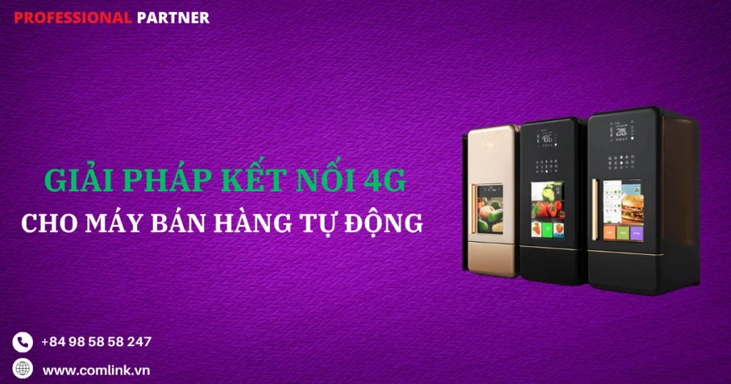 Kết nối 4G cho máy bán hàng tự động
