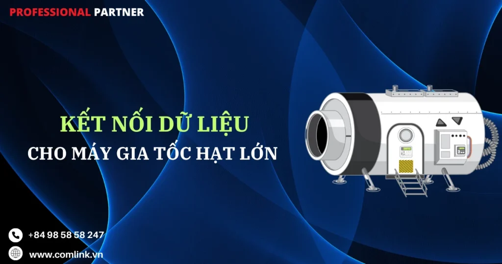 Kết nối dữ liệu cho máy gia tốc hạt lớn