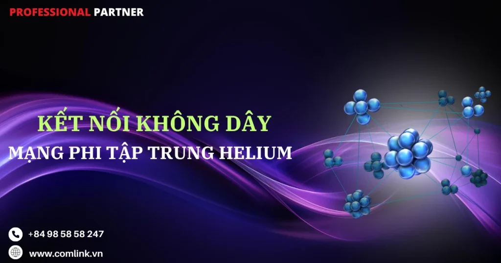 Kết nối không dây mạng Helium