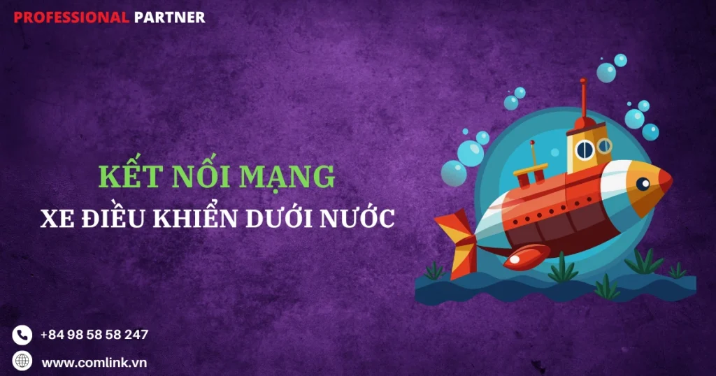 Kết nối mạng phương tiện điều khiển từ xa dưới nước