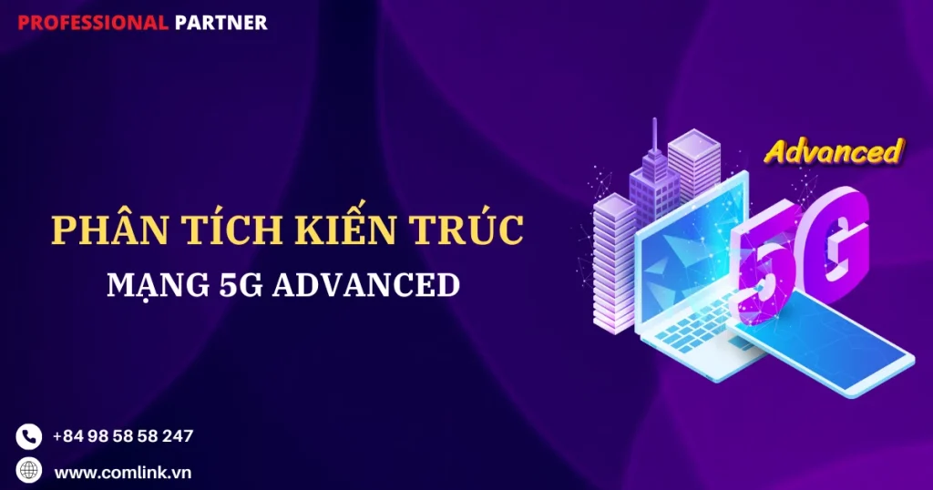 Kiến trúc mạng 5G Advanced