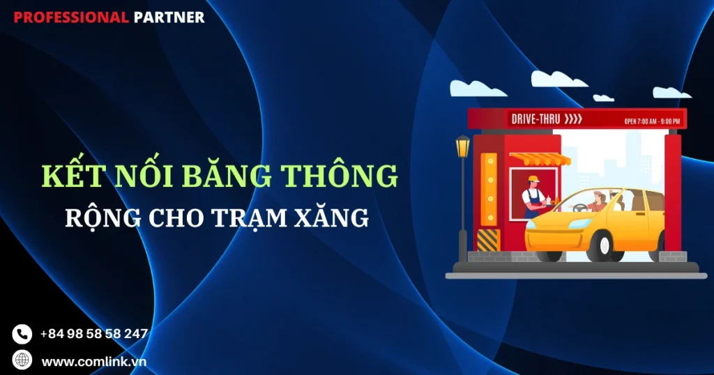Kết nối băng thông rộng cho trạm xăng