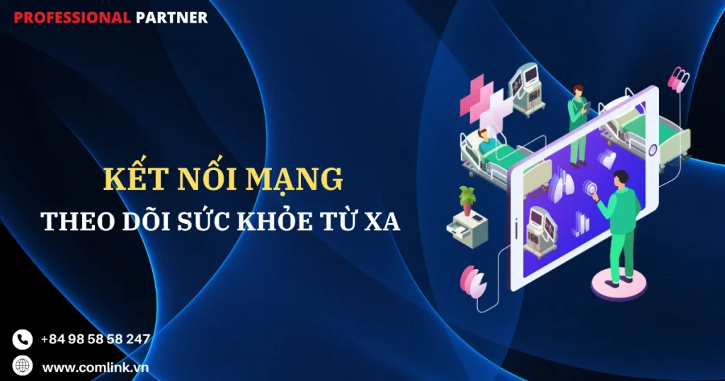 Kết nối mạng cho theo dõi sức khỏe từ xa