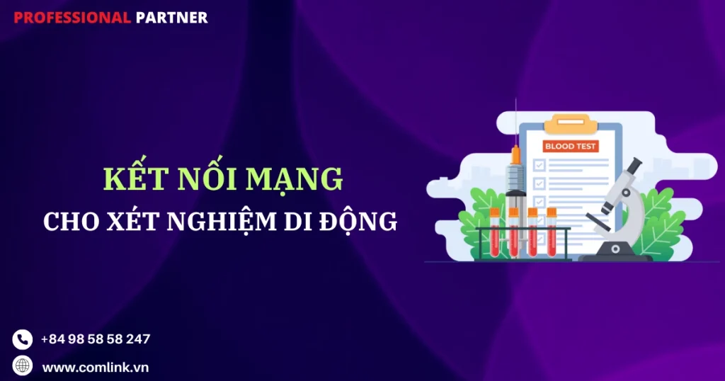 Kết nối mạng cho xét nghiệm di động