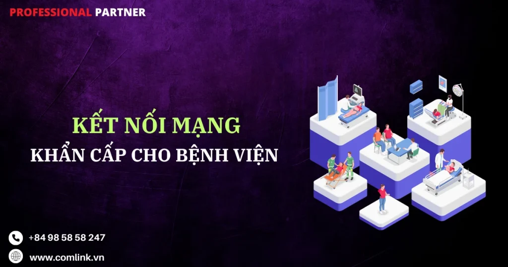 Kết nối mạng khẩn cấp cho bệnh viện