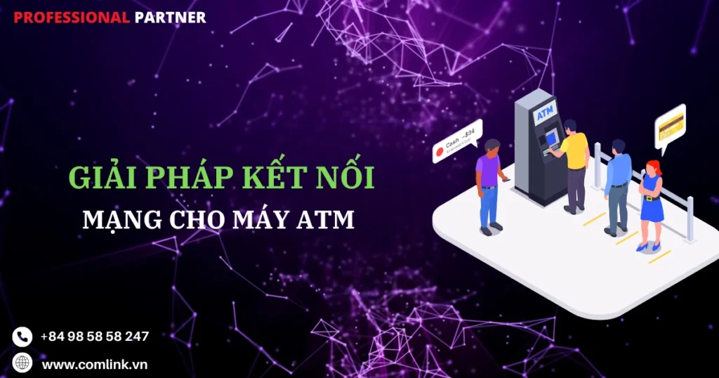 Kết nối mạng cho máy ATM