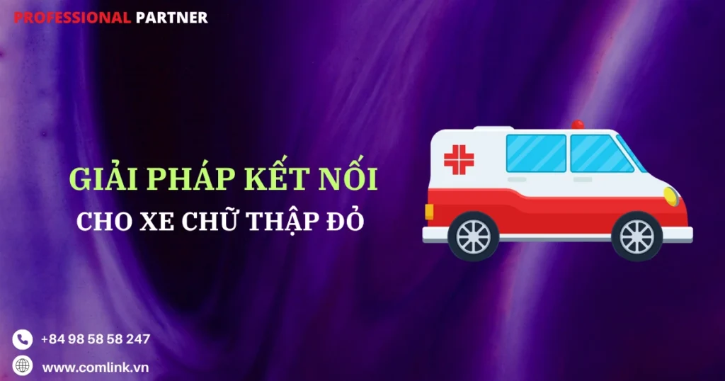 Kết nối mạng cho xe chữ thập đỏ
