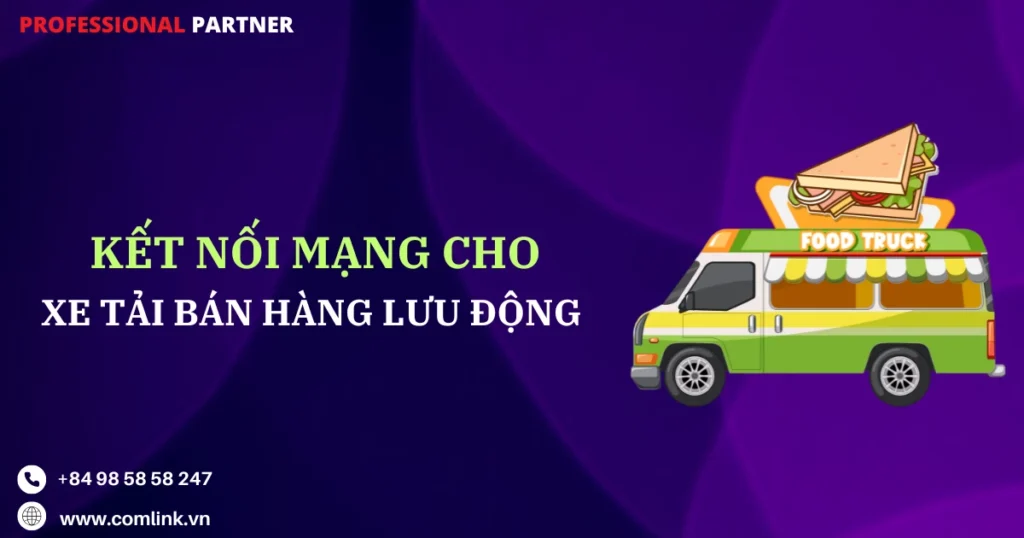 Kết nối mạng cho xe tải bán hàng