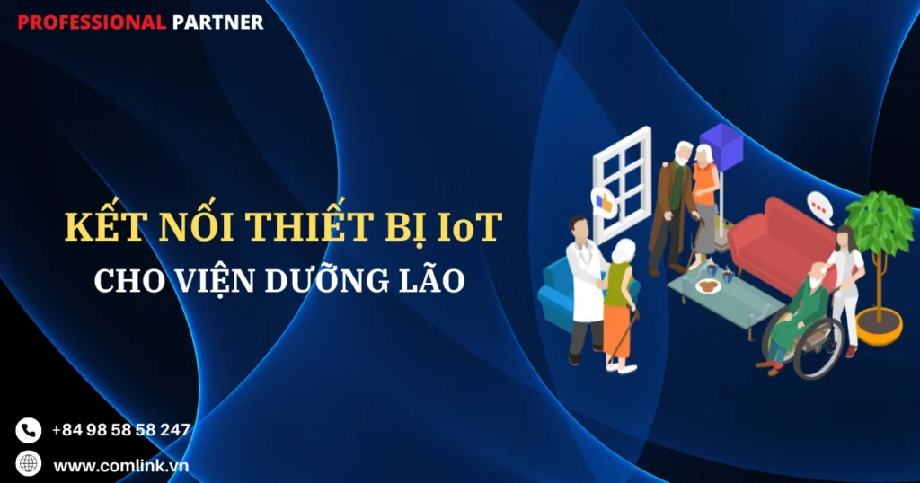 Kết nối IoT cho viện dưỡng lão